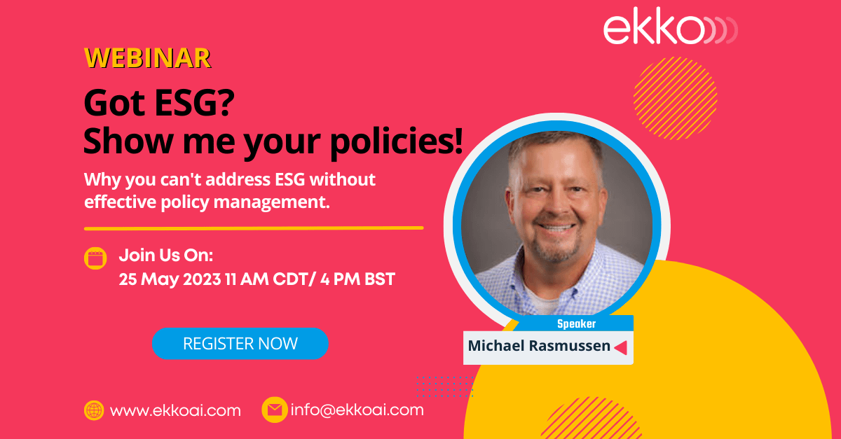 WEBINAR: Got ESG? Show me your policies! Why you can't address ESG without effective policy management. May 25 2023, 11am CDT / 4pm BST. Click to register